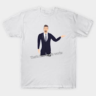 That's how mafia works meme T-Shirt